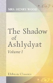 The Shadow of Ashlydyat: Volume 1