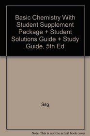 Basic Chemistry With Student Supplement Package + Student Solutions Guide + Study Guide, 5th Ed