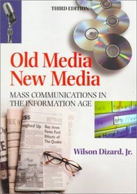 Old Media New Media: Mass Communications in the Information Age (3rd Edition)