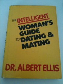 Intelligent Woman's Guide to Dating and Mating