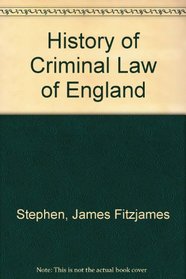 History of Criminal Law of England (3 Volume Set)