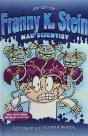 The Fran With Four Brains (Franny K. Stein, Mad Scientist)