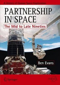 Partnership in Space: The Mid to Late Nineties (Springer Praxis Books / Space Exploration)