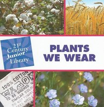 Plants We Wear (21st Century Junior Library)