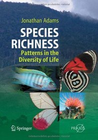 Species Richness: Patterns in the Diversity of Life (Springer Praxis Books / Environmental Sciences)