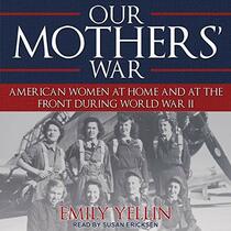 Our Mothers' War: American Women at Home and at the Front During World War II (Audio CD) (Unabridged)