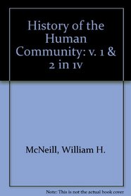 History of the Human Community (v. 1 & 2)