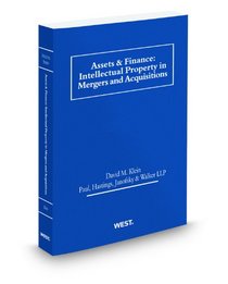 Assets & Finance: Intellectual Property in Mergers and Acquisitions, 2010 ed.