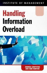 Handling Information Overload in a Week (Successful Business in a Week S.)