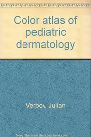 Color atlas of pediatric dermatology