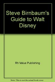 Steve Birnbaum's Guide to Walt Disney