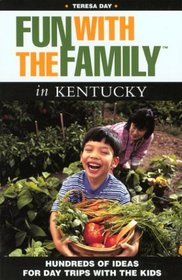 Fun with the Family in Kentucky: Hundreds of Ideas for Day Trips with the Kids
