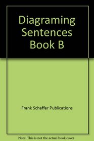 Diagraming Sentences Book B