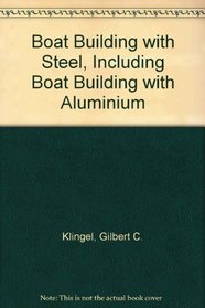 Boatbuilding With Steel: Including Boatbuilding With Aluminum