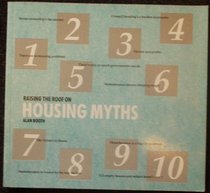 Raising the Roof on Housing Myths