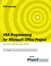 VBA Programming for Microsoft Office Project Versions 98 through 2007 (Emp Learning)