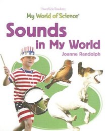 Sounds in My World (My World of Science (Powerkids))