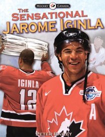 The Sensational Jarome Iginla (Hockey Canada)
