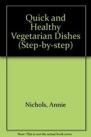 Quick and Healthy Vegetarian Dishes (Step-by-step)