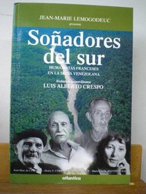 Soadores Del Sur. Humanistas Franceses En La Selva Venezolana