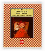 Olivia y el fantasma / Olivia and the Ghost (Cuentos De Ahora / Nowadays Stories) (Spanish Edition)