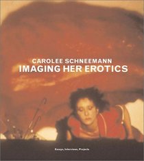 Imaging Her Erotics : Essays, Interviews, Projects (Writing Art)