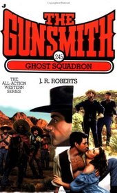 The: Ghost Squadron (Gunsmith, Bk 245)