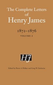 The Complete Letters of Henry James, 1872-1876: Volume 2