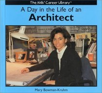 Day in the Life of an Architect (The Kids' Career Library)