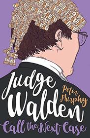 Judge Walden - Call the Next Case (Walden of Bermondsey)