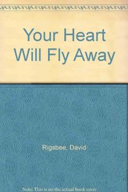 Your Heart Will Fly Away