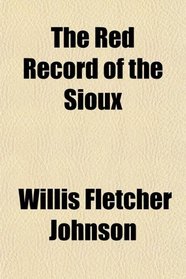 The Red Record of the Sioux