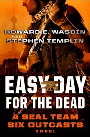 Easy Day for the Dead (SEAL Team Six Outcasts, Bk 2)