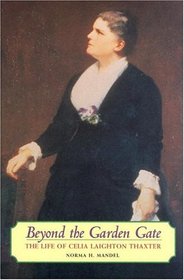 Beyond the Garden Gate: The Life of Celia Laighton Thaxter