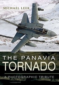 The Panavia Tornado: A Photographic Tribute