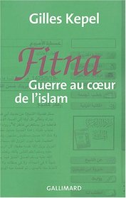 Fitna: Guerre Au Coeur De L'Islam