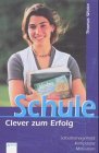 Schule - Clever zum Erfolg. ( Ab 12 J.).