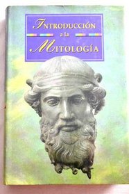 Introducion a LA Mitologia (Spanish Edition)