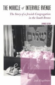 The Miracle of Intervale Avenue : The Story of a Jewish Congregation in the South Bronx