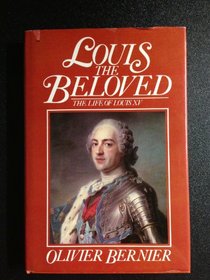 Louis the Beloved. The Life of Louis XV