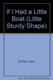 If I Had A Little Boat (Little Sturdy Shape)