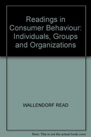 Readings in Consumer Behavior: Individuals, Groups and Organizations