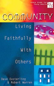 Community: Living Faithfully With Others (Bible Study for Young Adults 20/30)