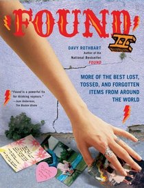 Found II : More of the Best Lost, Tossed, and Forgotten Items from Around the World