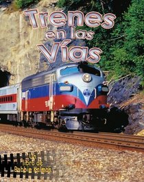 Trenes En Las Vias (Vehiculos En Accion /  Vehicles on the Move) (Spanish Edition)