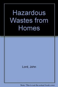 Hazardous Wastes from Homes