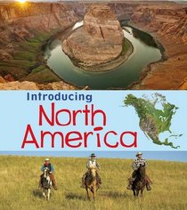 Introducing North America (Young Explorer: Introducing Continents)