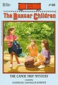 The Canoe Trip Mystery (Boxcar Children, Bk 40)