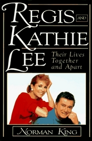 Regis and Kathie Lee: Their Lives Together and Apart