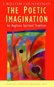 The Poetic Imagination: An Anglican Tradition (Traditions of Christian Spirituality)